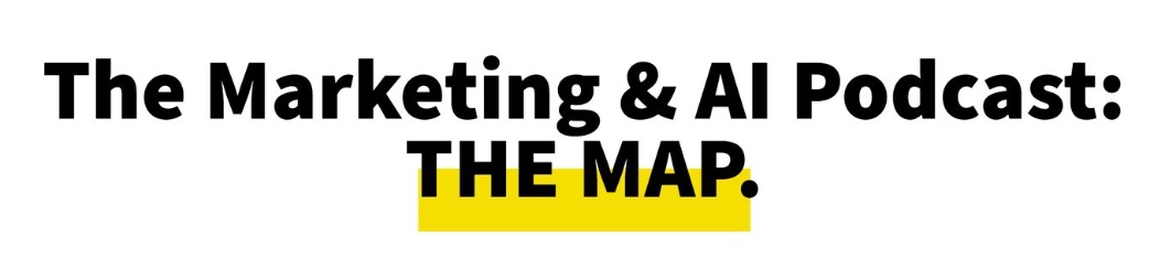 The Marketing & AI Podcast: The MAP